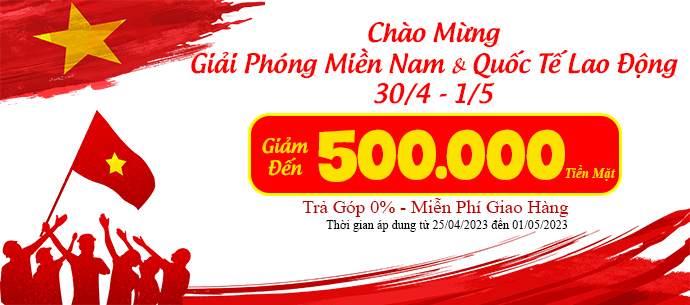 Tưng Bừng Khuyến Mại Chào Mừng Ngày Giải Phóng Miền Nam & Quốc Tế Lao Động